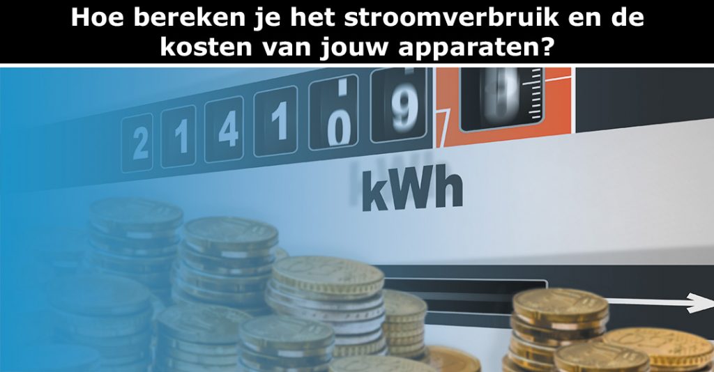 Hoe Bereken Je Het Stroomverbruik Van Jouw Apparaten 8681